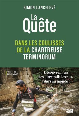 Couverture du livre de Simon Lanceleve « La Quête. Dans les coulisses de la Chartreuse Terminorum »